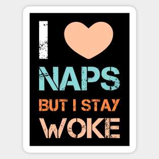 I love naps but i stay woke Sticker